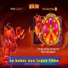 se beber nao jogue filme